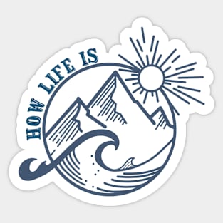 How life is Sticker